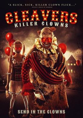 Клоуны-убийцы / Cleavers: Killer Clowns (2019) смотреть онлайн бесплатно в отличном качестве