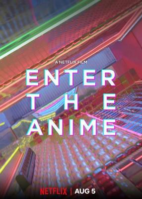 Введение в аниме / Enter the Anime (2019) смотреть онлайн бесплатно в отличном качестве