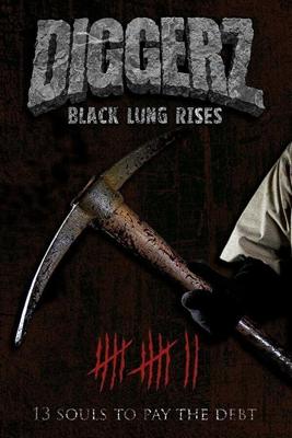 Копатель: Начало / Diggerz: Black Lung Rises (2017) смотреть онлайн бесплатно в отличном качестве