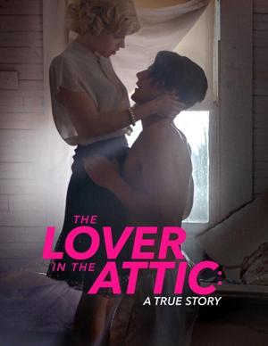 Любовник на чердаке / Lover in the Attic (2018) смотреть онлайн бесплатно в отличном качестве