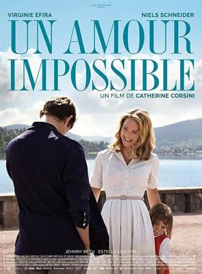 Невозможная любовь (Un amour impossible) 2018 года смотреть онлайн бесплатно в отличном качестве. Постер