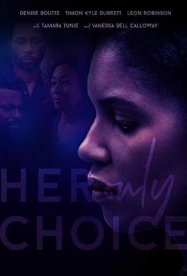 Единственный выбор / Her Only Choice (2018) смотреть онлайн бесплатно в отличном качестве