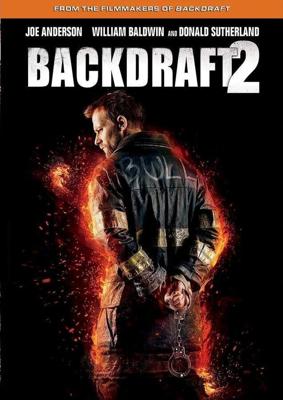 Обратная тяга 2 / Backdraft 2 (2019) смотреть онлайн бесплатно в отличном качестве