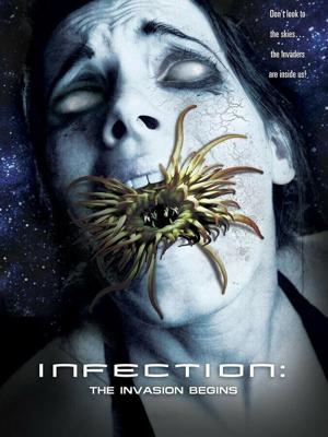 Инфекция: Вторжение начинается (Infection: The Invasion Begins) 2010 года смотреть онлайн бесплатно в отличном качестве. Постер