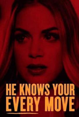 Он Знает Каждое Твое Движение / He Knows Your Every Move (2018) смотреть онлайн бесплатно в отличном качестве