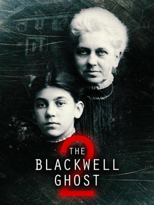 Призрак Блэквелла (The Blackwell Ghost 2) 2018 года смотреть онлайн бесплатно в отличном качестве. Постер