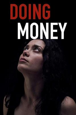 Делать деньги / Doing Money (2018) смотреть онлайн бесплатно в отличном качестве