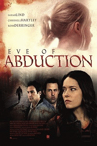 Мою Малышку Похитили / Eve of Abduction (2018) смотреть онлайн бесплатно в отличном качестве