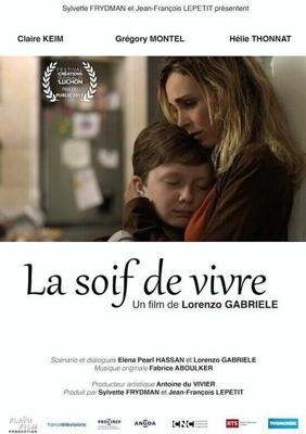 Жажда жизни / La Soif de Vivre (2017) смотреть онлайн бесплатно в отличном качестве