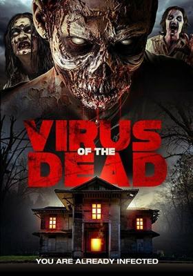 Вирус мертвецов / Virus of the Dead (2018) смотреть онлайн бесплатно в отличном качестве