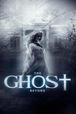 Призрак по ту сторону / The Ghost Beyond (2018) смотреть онлайн бесплатно в отличном качестве