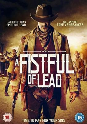 Горсть свинца / A Fistful of Lead (2018) смотреть онлайн бесплатно в отличном качестве