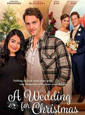 Свадьба на Рождество / A Wedding for Christmas (2018) смотреть онлайн бесплатно в отличном качестве