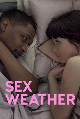 Погода для секса / Sex Weather (2018) смотреть онлайн бесплатно в отличном качестве