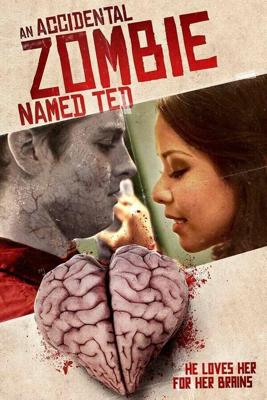 Случайный зомби по имени Тед / An Accidental Zombie (Named Ted) (2017) смотреть онлайн бесплатно в отличном качестве