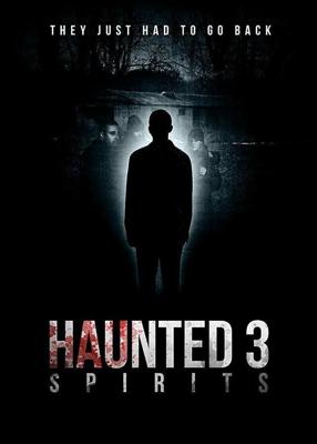 Паранормальные явления 3: Призраки / Haunted 3: Spirits (2018) смотреть онлайн бесплатно в отличном качестве