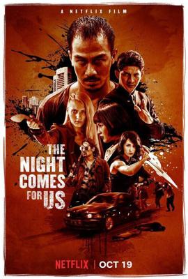 Ночь идёт за нами / The Night Comes for Us (2018) смотреть онлайн бесплатно в отличном качестве