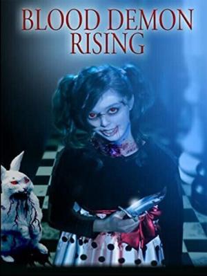 Призыв демона крови (Blood Demon Rising) 2017 года смотреть онлайн бесплатно в отличном качестве. Постер