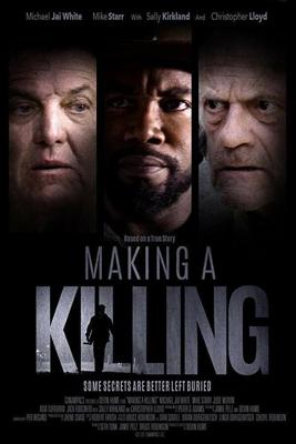 Совершая убийство / Making a Killing (2018) смотреть онлайн бесплатно в отличном качестве