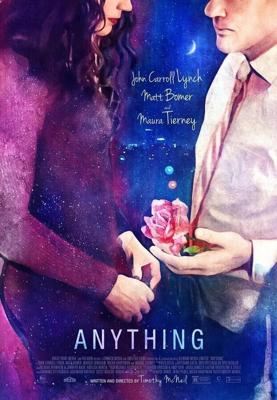 Всё, что угодно / Anything (2017) смотреть онлайн бесплатно в отличном качестве