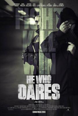 Тот, кто посмеет (He Who Dares) 2014 года смотреть онлайн бесплатно в отличном качестве. Постер