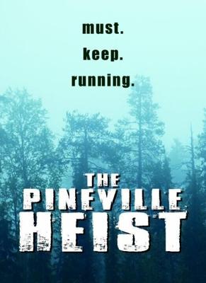 Ограбление В Пиневилле (The Pineville Heist) 2016 года смотреть онлайн бесплатно в отличном качестве. Постер