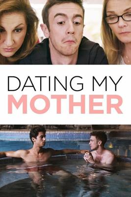 Свидание моей мамы / Dating My Mother (2017) смотреть онлайн бесплатно в отличном качестве