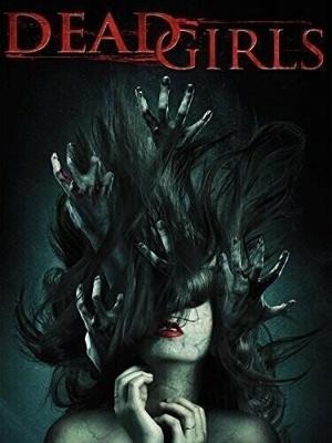 Мёртвые девушки (Dead Girls) 2014 года смотреть онлайн бесплатно в отличном качестве. Постер