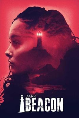 Тёмный маяк / Dark Beacon (2017) смотреть онлайн бесплатно в отличном качестве