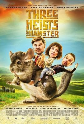 Три хэйста и хомяк / Three Heists and a Hamster (2017) смотреть онлайн бесплатно в отличном качестве