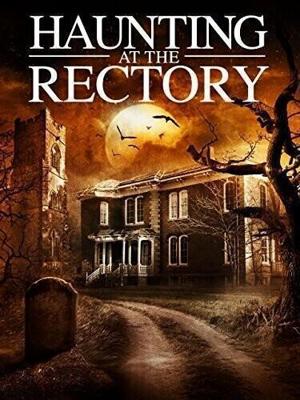 Призраки в ректоре / A Haunting at the Rectory (2015) смотреть онлайн бесплатно в отличном качестве