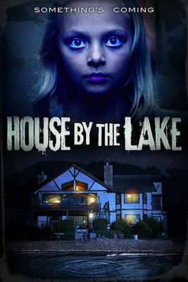 Дом у озера / House by the Lake (2016) смотреть онлайн бесплатно в отличном качестве