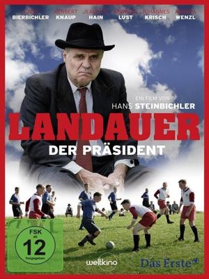 Жизнь ради футбола / Landauer - Der Prasident (2014) смотреть онлайн бесплатно в отличном качестве