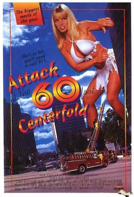 Нападение шестидесятифутовой девушки с обложки (Attack of the 60 Foot Centerfolds)  года смотреть онлайн бесплатно в отличном качестве. Постер