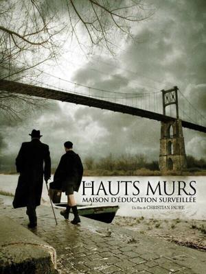 Высокие стены / Les hauts murs (2008) смотреть онлайн бесплатно в отличном качестве