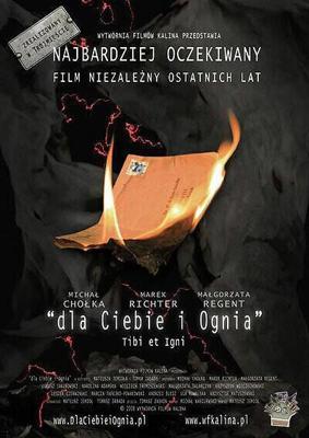 Тебе и огню / Dla ciebie i ognia (2008) смотреть онлайн бесплатно в отличном качестве