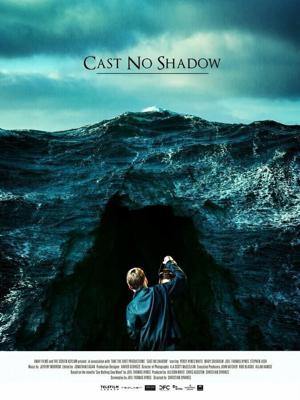 Не отбрасывай тени / Cast No Shadow (2014) смотреть онлайн бесплатно в отличном качестве