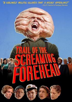 Похитители лбов (Trail of the Screaming Forehead) 2007 года смотреть онлайн бесплатно в отличном качестве. Постер