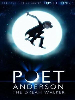 Поэт Андерсон: Покоритель снов / Poet Anderson: The Dream Walker (2014) смотреть онлайн бесплатно в отличном качестве