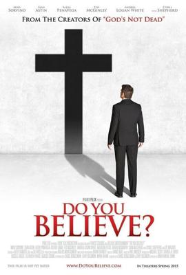 Ты веришь? / Do You Believe? (2015) смотреть онлайн бесплатно в отличном качестве