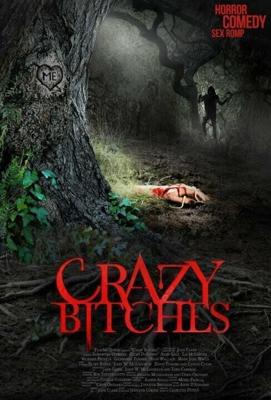 Сумасшедшие суки / Crazy Bitches (2014) смотреть онлайн бесплатно в отличном качестве