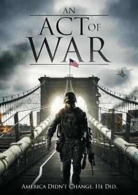 Эхо Войны / An Act of War (2015) смотреть онлайн бесплатно в отличном качестве