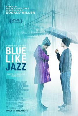 Грустный как джаз / Blue Like Jazz (2012) смотреть онлайн бесплатно в отличном качестве