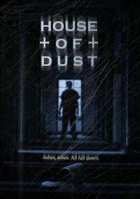 Дом пыли / House of Dust (2013) смотреть онлайн бесплатно в отличном качестве