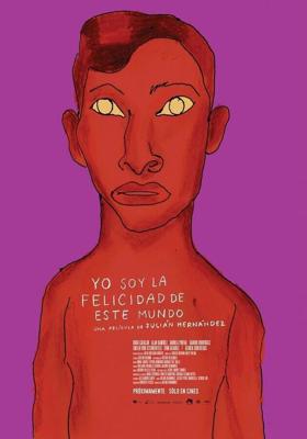 Я, счастье этого мира / Yo soy la felicidad de este mundo (I Am Happiness On Earth) (2014) смотреть онлайн бесплатно в отличном качестве