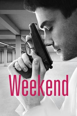 Уик-Энд / Weekend (2013) смотреть онлайн бесплатно в отличном качестве