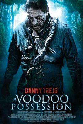 Одержимость вуду / Voodoo Possession (2013) смотреть онлайн бесплатно в отличном качестве