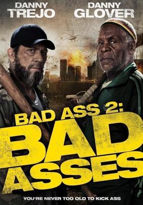 Крутые чуваки (Bad Asses) 2014 года смотреть онлайн бесплатно в отличном качестве. Постер