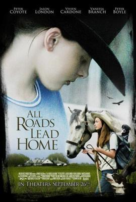 Все дороги ведут домой / All Roads Lead Home (2008) смотреть онлайн бесплатно в отличном качестве