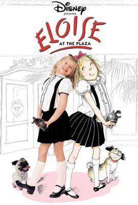 Приключения Элоизы / Eloise at the Plaza (2003) смотреть онлайн бесплатно в отличном качестве